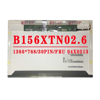 B156XTN02.6 P/N 0C00338 FRU 04X0513 15.6 inch 1366*768TN EDP 30pins 60% NTSC 60HZ LCD Pentru lenovo E540 L540 acer V3-551G V3-571G