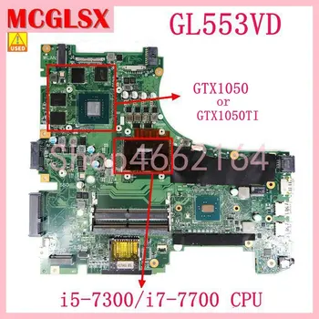 GL553VD i5/i7 CPU GTX1050/GTX1050TI Placa de baza Pentru Asus GL553VD GL553VE FX553V FX553VE FX53V FX53VD ZX53V Laptop Placa de baza Folosit 3