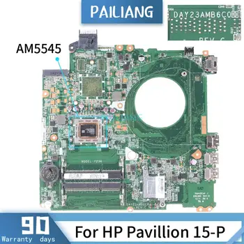 PAILIANG Laptop placa de baza Pentru HP Pavilion 15-P Placa de baza DAY23AMB6C0 Core AM5545 TESTAT DDR3 7