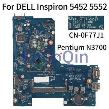 Pentru DELL Inspiron 5452 5552 Pentium N3700 Notebook Placa de baza NC-0F77J1 0F77J1 AAL14 LA-C571P Laptop Placa de baza SR29E 4
