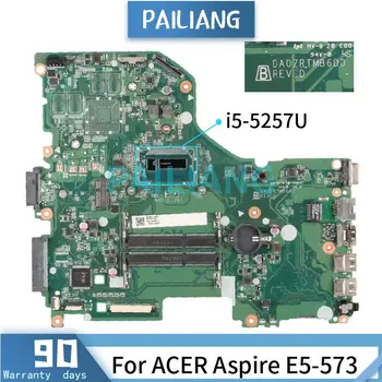 Placa de baza Pentru ACER Aspire E5-573 i5-5257U Laptop placa de baza DA0ZRTMB6D0 SR26K DDR3 Testat OK 11